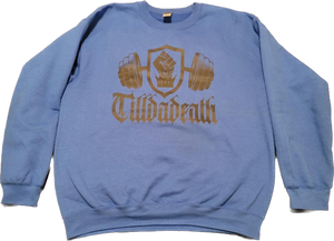 TILLDADEATH SWEATSHIRT